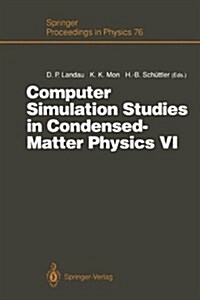 Computer Simulation Studies in Condensed-Matter Physics VI: Proceedings of the Sixth Workshop, Athens, Ga, USA, February 22-26, 1993 (Paperback, Softcover Repri)