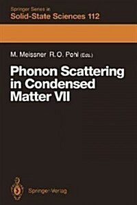 Phonon Scattering in Condensed Matter VII: Proceedings of the Seventh International Conference, Cornell University, Ithaca, New York, August 3-7, 1992 (Paperback, Softcover Repri)
