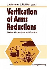 Verification of Arms Reductions: Nuclear, Conventional and Chemical (Paperback, Softcover Repri)
