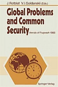 Global Problems and Common Security: Annals of Pugwash 1988 (Paperback, Softcover Repri)