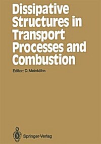 Dissipative Structures in Transport Processes and Combustion: Interdisciplinary Seminar, Bielefeld, July 17-21, 1989 (Paperback, Softcover Repri)