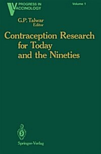 Contraception Research for Today and the Nineties: Progress in Birth Control Vaccines (Paperback, Softcover Repri)