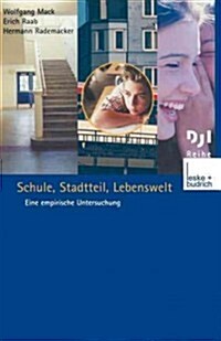 Schule, Stadtteil, Lebenswelt: Eine Empirische Untersuchung (Paperback, Softcover Repri)