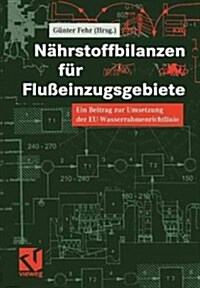 N?rstoffbilanzen F? Flu?inzugsgebiete: Ein Beitrag Zur Umsetzung Der Eu-Wasserrahmenrichtlinie (Paperback, Softcover Repri)