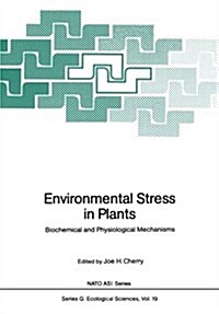 Environmental Stress in Plants: Biochemical and Physiological Mechanisms (Paperback, Softcover Repri)