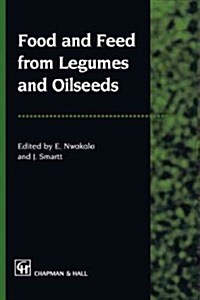 Food and Feed from Legumes and Oilseeds (Paperback)