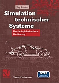 Simulation Technischer Systeme: Eine Beispielorientierte Einf?rung (Paperback, Softcover Repri)