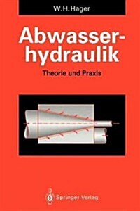 Abwasserhydraulik: Theorie Und Praxis (Paperback, Softcover Repri)
