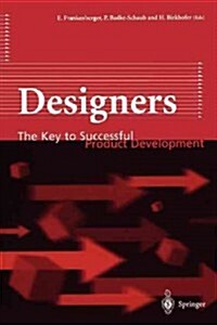 Designers : The Key to Successful Product Development (Paperback, Softcover reprint of the original 1st ed. 1998)