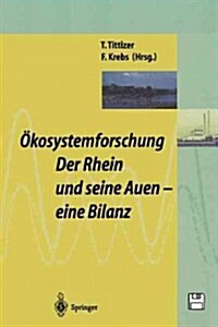 ?osystemforschung: Der Rhein Und Seine Auen: Eine Bilanz (Paperback, Softcover Repri)