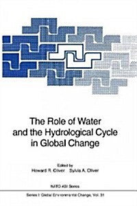 The Role of Water and the Hydrological Cycle in Global Change (Paperback, Softcover Repri)