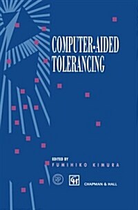 Computer-Aided Tolerancing: Proceedings of the 4th Cirp Design Seminar the University of Tokyo, Tokyo, Japan, April 5-6, 1995 (Paperback, Softcover Repri)