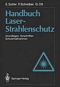 Handbuch Laser-Strahlenschutz: Grundlagen, Vorschriften, Schutzma?ahmen (Paperback, Softcover Repri)