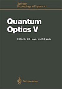 Quantum Optics V: Proceedings of the Fifth International Symposium Rotorua, New Zealand, February 13-17, 1989 (Paperback, Softcover Repri)