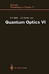 Quantum Optics VI: Proceedings of the Sixth International Symposium on Quantum Optics, Rotorua, New Zealand, January 24-28, 1994 (Paperback, Softcover Repri)