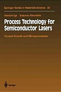 Process Technology for Semiconductor Lasers: Crystal Growth and Microprocesses (Paperback, Softcover Repri)