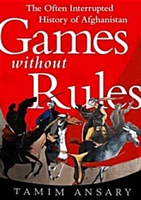 Games Without Rules: The Often-Interrupted History of Afghanistan (Audio CD)