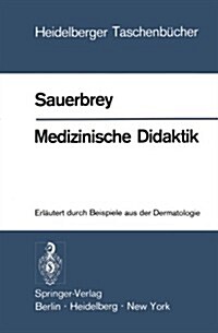 Medizinische Didaktik: Erl?tert Durch Beispiele Aus Der Dermatologie (Paperback)