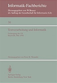 Textverarbeitung Und Informatik: Fachtagung Der GI Bayreuth, 28. - 30. Mai 1980 (Paperback)