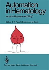 Automation in Hematology: What to Measure and Why? (Paperback)