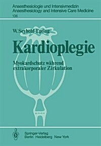 Kardioplegie: Myokardschutz W?rend Extrakorporaler Zirkulation (Paperback)