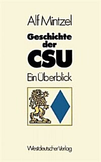 Geschichte Der CSU: Ein ?erblick (Paperback, 1977)