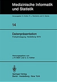 Datenpr?entation: 6. Fr?jahrstagung Der Deutschen Gesellschaft F? Medizinische Dokumentation, Informatik Und Statistik Heidelberg, 1.- (Paperback)