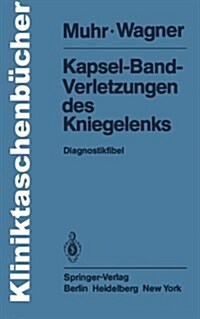 Kapsel-Band-Verletzungen Des Kniegelenks: Diagnostikfibel (Paperback)