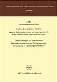 Untersuchungen Zur Vereinfachten Zwangskommutierung Von Thyristoren Unter Verwendung Von Leistungstransistoren (Paperback)