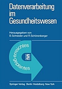 Datenverarbeitung Im Gesundheitswesen: Erreichtes Und Geplantes (Paperback)