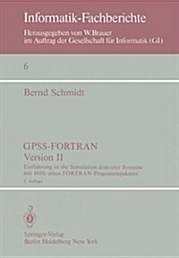 Gpss-Fortran, Version II: Einf?rung in Die Simulation Diskreter Systeme Mit Hilfe Eines Fortran-Programmpaketes (Paperback, 2, 2. Aufl.)
