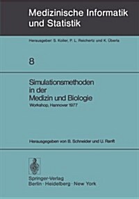 Simulationsmethoden in Der Medizin Und Biologie: Workshop, Hannover, 29. Sept.-1. Okt. 1977 (Paperback)