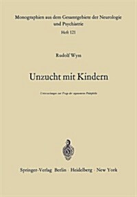Unzucht Mit Kindern: Untersuchungen Zur Frage Der Sogenannten P?ophilie (Paperback)