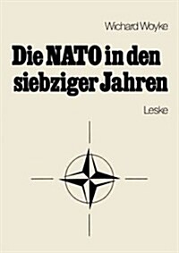 Die NATO in Den Siebziger Jahren: Eine Bestandsaufnahme (Paperback, 1977)