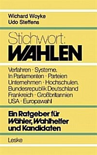 Stichwort: Wahlen: [Ein Ratgeber F? W?ler, Wahlhelfer Und Kandidaten] (Paperback, 1978)