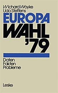 Europawahl 79: Daten -- Fakten -- Probleme (Paperback, 1978)