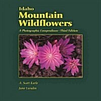 Idaho Mountain Wildflowers: A Photographic Compendium (Paperback, 3)