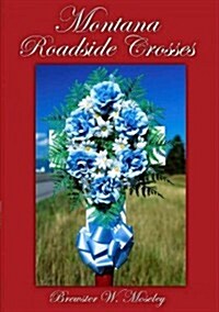 Montana Roadside Crosses (Hardcover)
