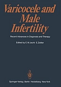 Varicocele and Male Infertility: Recent Advances in Diagnosis and Therapy (Paperback)
