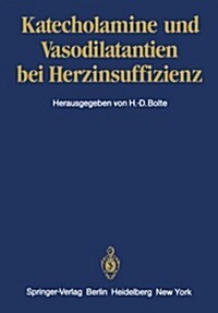 Katecholamine Und Vasodilatantien Bei Herzinsuffizienz (Paperback)