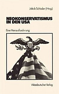 Neokonservatismus in Den USA: Eine Herausforderung (Paperback, 1983)