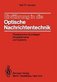 Einf?rung in Die Optische Nachrichtentechnik: Physikalische Grundlagen, Einzelelemente Und Systeme (Paperback)