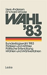 Wahl83: Bundestagswahl 1983: Parteien Und W?ler Politische Entwicklung Wahlen Und Wahlverfahren (Paperback, 1983)