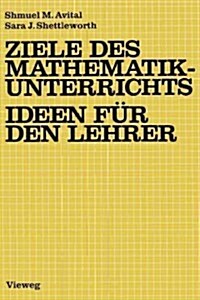 Ziele Des Mathematikunterrichts -- Ideen F? Den Lehrer: Ideen F? D. Lehrer (Paperback, 1983)