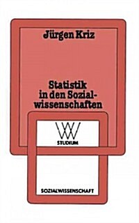 Statistik in Den Sozialwissenschaften: Einf?rung Und Kritische Diskussion (Paperback, 4, 4. Aufl. 1980)