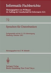 Sprachen F? Datenbanken: Fachgespr?h Auf Der 13. Gi-Jahrestagung Hamburg, 3. - 7. Oktober, 1983 (Paperback)