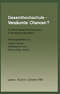 Gesamthochschule -- Vers?mte Chancen?: 10 Jahre Gesamthochschulen in Nordrhein-Westfalen (Paperback, Softcover Repri)