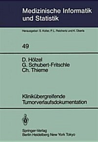 Klinik?ergreifende Tumorverlaufsdokumentation: Zwischenbericht Aus Der Anlaufphase Des Tumorregisters M?chen (Paperback)