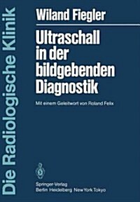 Ultraschall in Der Bildgebenden Diagnostik: Mit Einem Geleitwort Von Roland Felix (Paperback)