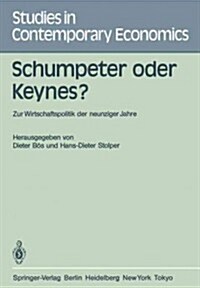 Schumpeter Oder Keynes?: Zur Wirtschaftspolitik Der Neunziger Jahre (Paperback)